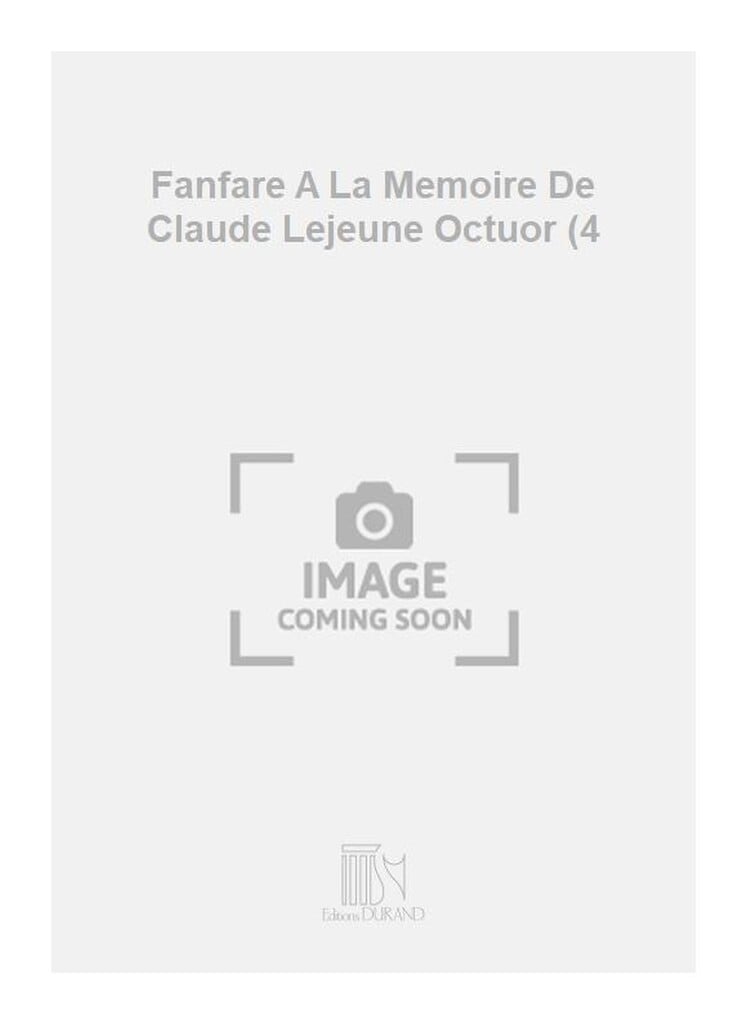 Fanfare A La Memoire De Claude Lejeune Octuor (4
